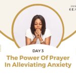 Day 3: The Power Of Prayer In Alleviating Anxiety