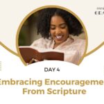 Day 4: Embracing Encouragement From Scripture