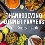 8 Heartfelt Thanksgiving Dinner Prayers To Bless Your Feast