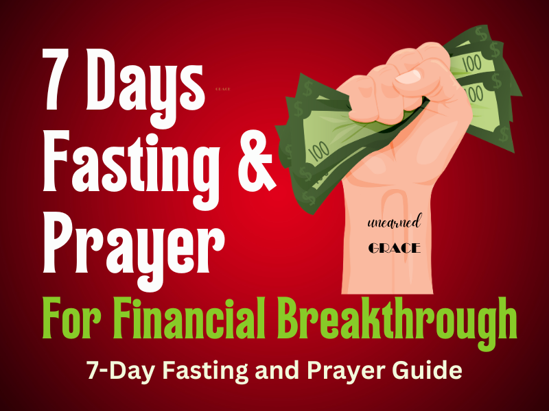 7-days-fasting-and-prayer-for-financial-breakthrough-unearned-grace