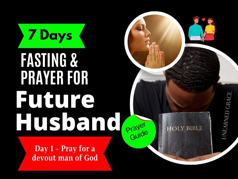 Day 1 - Pray For A Devout Man Of God - Unearned Grace
