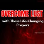 8 Prayers Against The Spirit Of Lust
