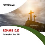 Romans 10:13 Devotional - Salvation for All