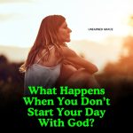 Are You Really Failing As A Christian if You Don’t ‘Put God First’ Every Morning?