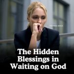 Important Reasons Why God Is Making You Wait