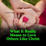 How To Love Others In A Christ-Centred Way