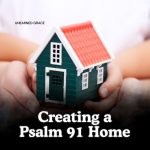 How To Build A Psalm 91 Home