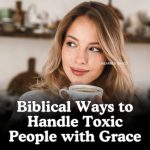 How To Deal With Toxic People As A Christian